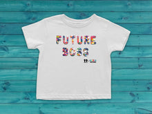 Load image into Gallery viewer, Future Boss- Toddler T Shirt